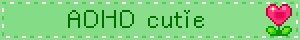 ADHD cutie